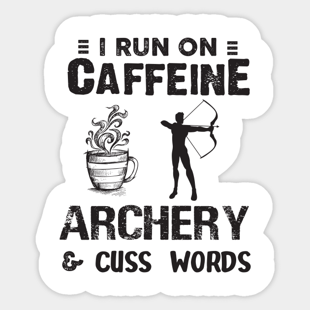 I Run On Caffeine Archery And Cuss Words Sticker by Thai Quang